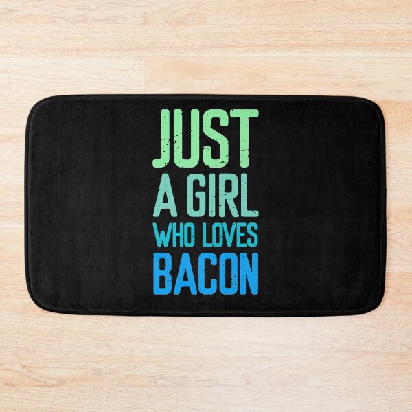 Item preview, Just A Girl Who Loves Bacon  designed and sold by FriendsList.