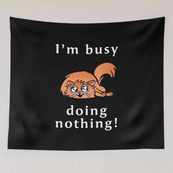 Item preview, busy doing nothing designed and sold by svanaerschot.