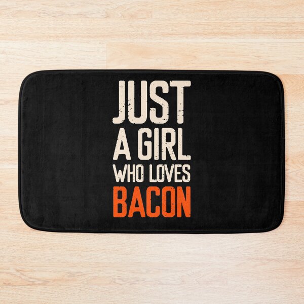 Item preview, Just A Girl Who Loves Bacon  designed and sold by FriendsList.