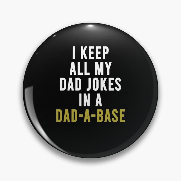 Item preview, I keep all my dad jokes in a dad-a-base designed and sold by LimaChippewa.