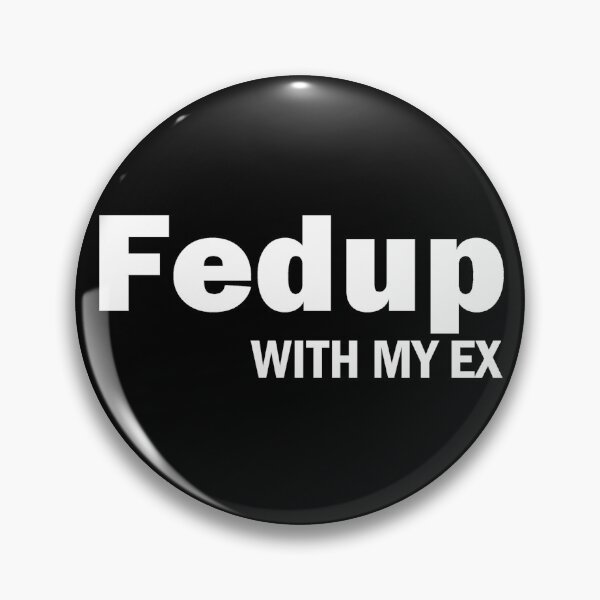 Item preview, Fed up with my ex designed and sold by aktiveaddict.