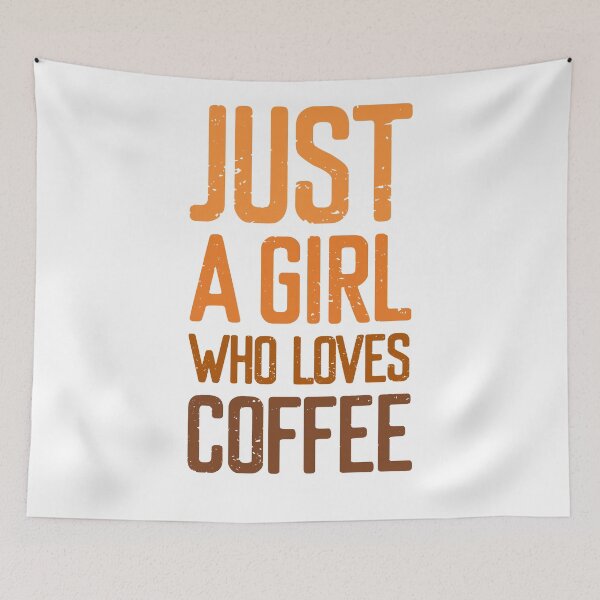 Item preview, Just A Girl Who Loves Coffee  designed and sold by FriendsList.
