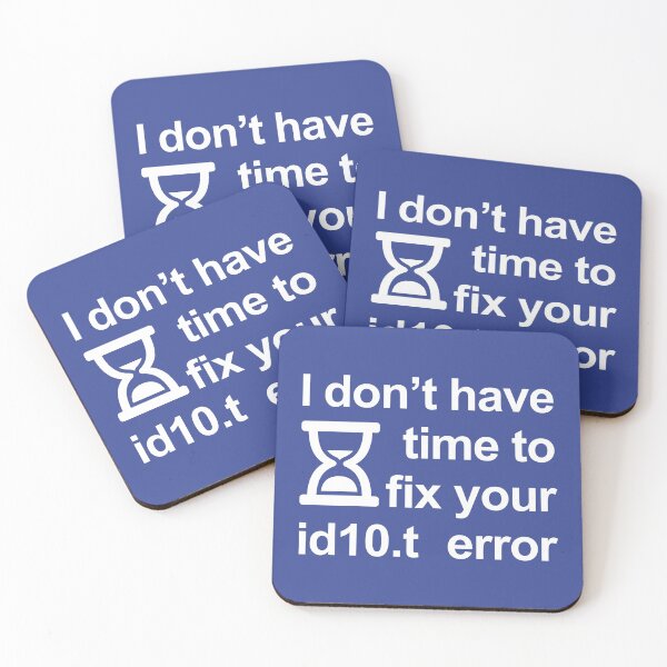 Item preview, I don’t have time to fix your id10.t error designed and sold by robimerch.