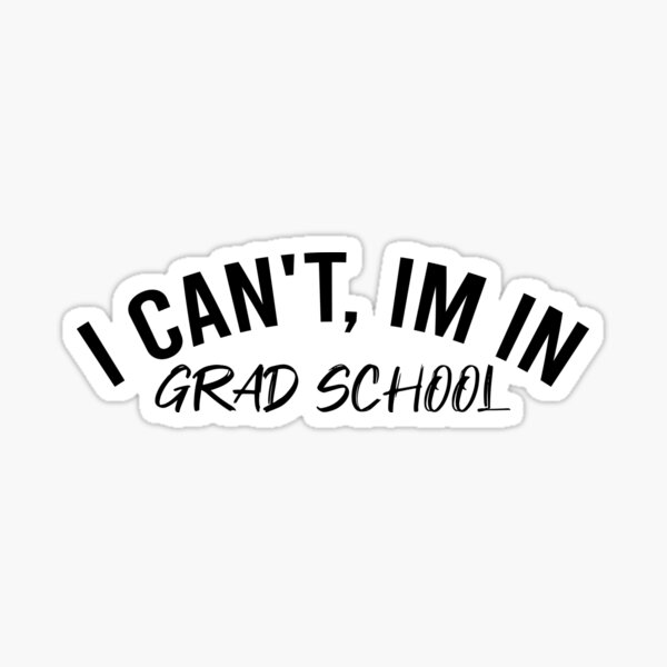 Item preview, I Can't I'm In Grad School designed and sold by bi7im.