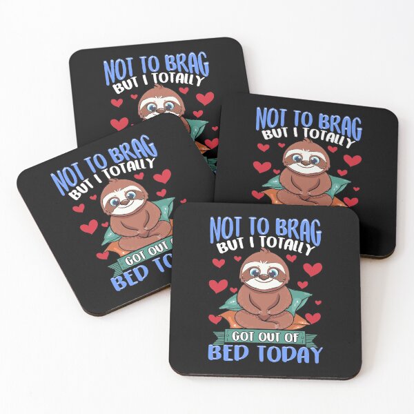 Item preview, Funny Not To Brag But I Got Out of Bed Today Sloth designed and sold by perfectpresents.