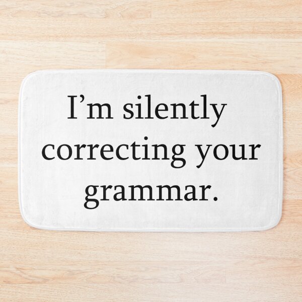 Item preview,  im Silently Correcting Your Grammar designed and sold by MoStorish.