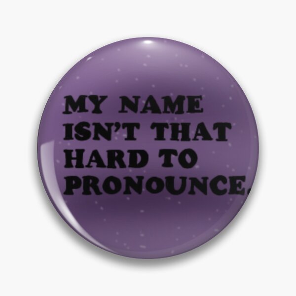 Item preview, My name isn't that hard to pronounce designed and sold by plumiingo.