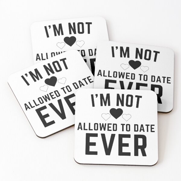 Item preview, I'm Not Allowed to Date Ever - Daddy Humor - Funny designed and sold by CuteLovelyDesigns.