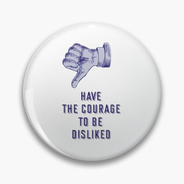 Item preview, have the courage to be disliked designed and sold by naiverider.