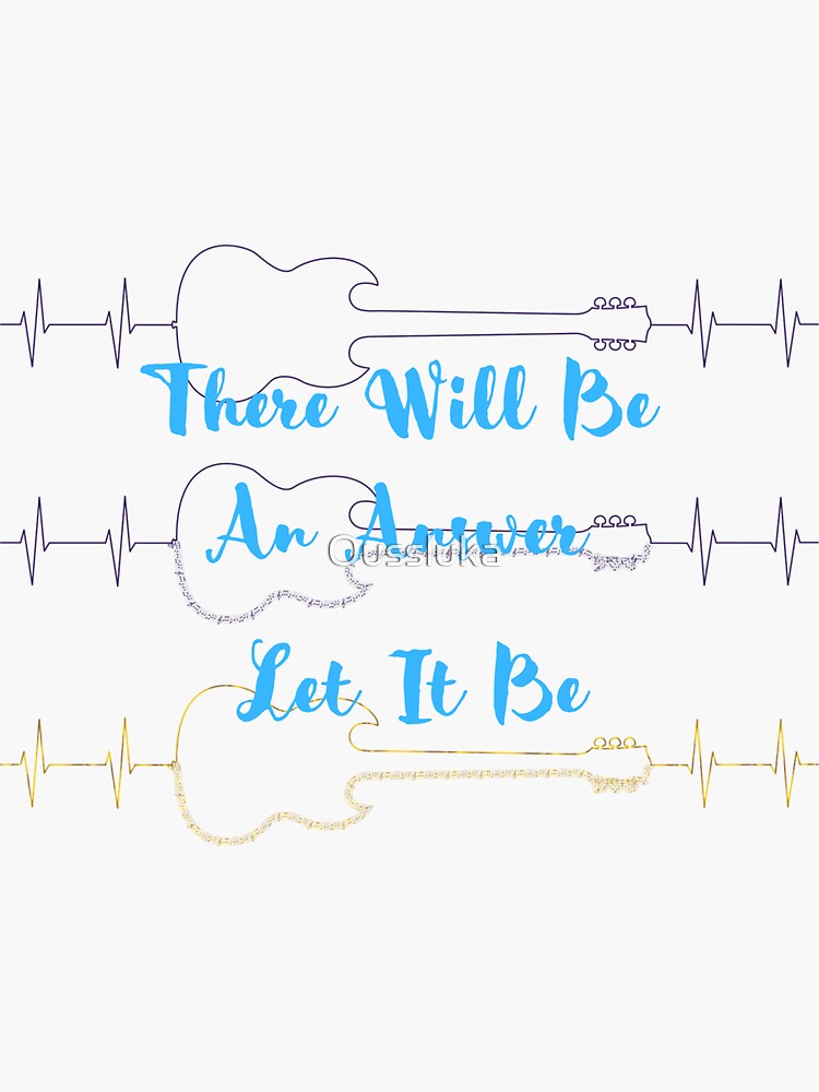 "There Will Be An Answer Let It Be" Sticker for Sale by Oussluka