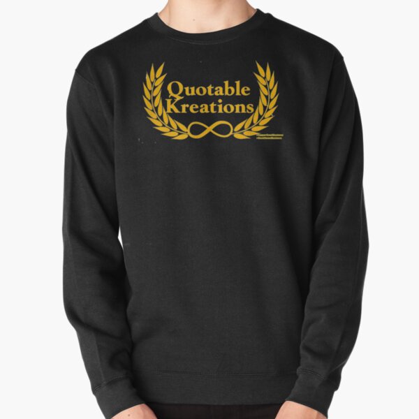 Quotable Kreations Pullover Sweatshirt