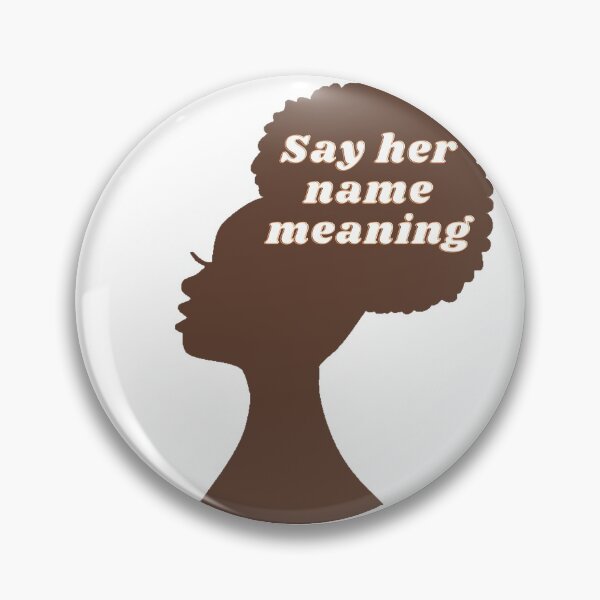 Item preview, Say her name meaning  designed and sold by rose23311.