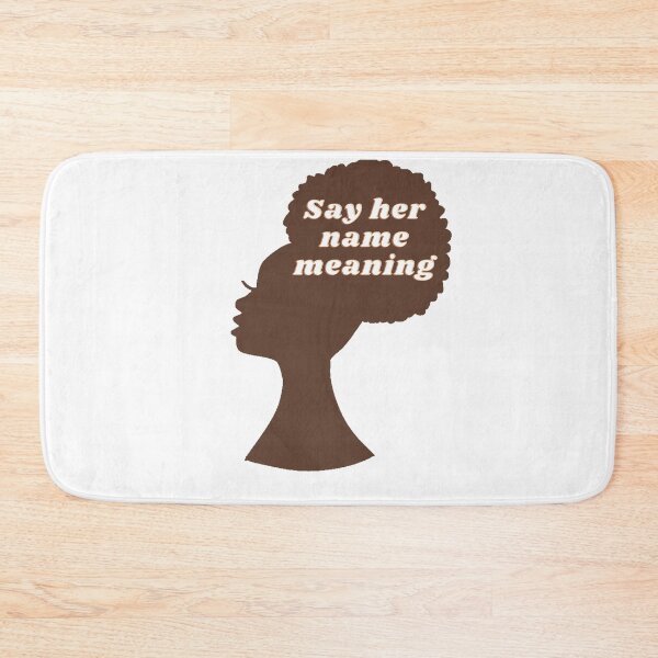 Item preview, Say her name meaning  designed and sold by rose23311.