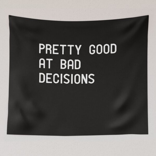 Item preview, Pretty Good at Bad Decisions designed and sold by manardesign.