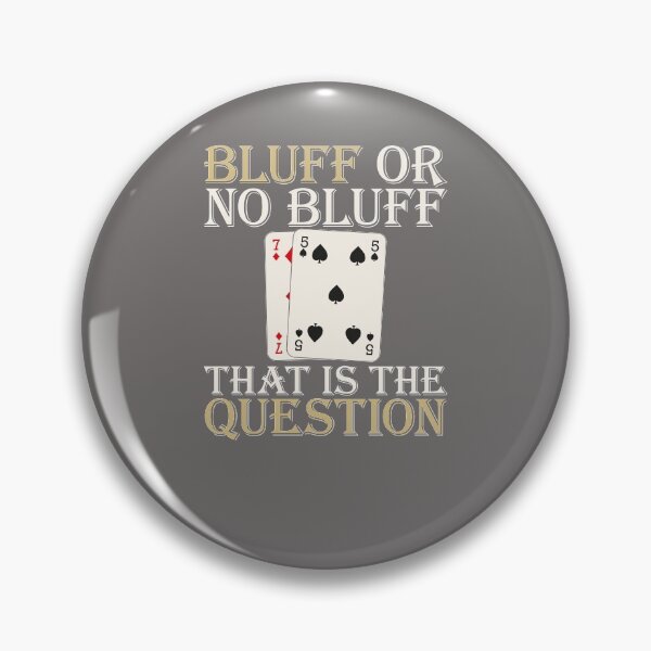 Item preview, Poker Bluff | Bluff or no Bluff that is the question designed and sold by FalkDania.