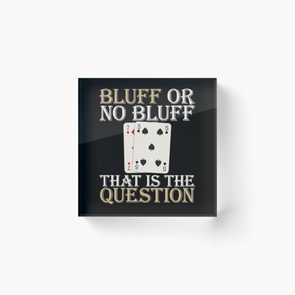 Item preview, Poker Bluff | Bluff or no Bluff that is the question designed and sold by FalkDania.