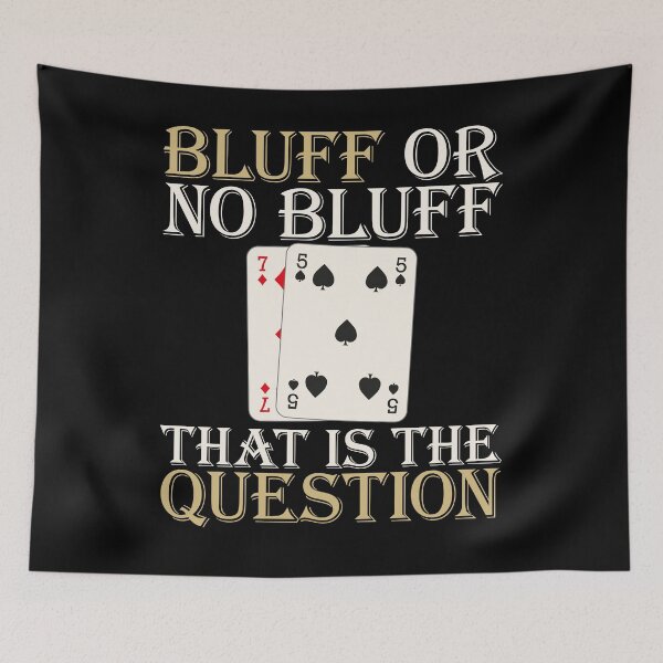 Item preview, Poker Bluff | Bluff or no Bluff that is the question designed and sold by FalkDania.