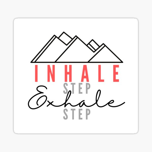 Inhale Step Exhale Step Sticker