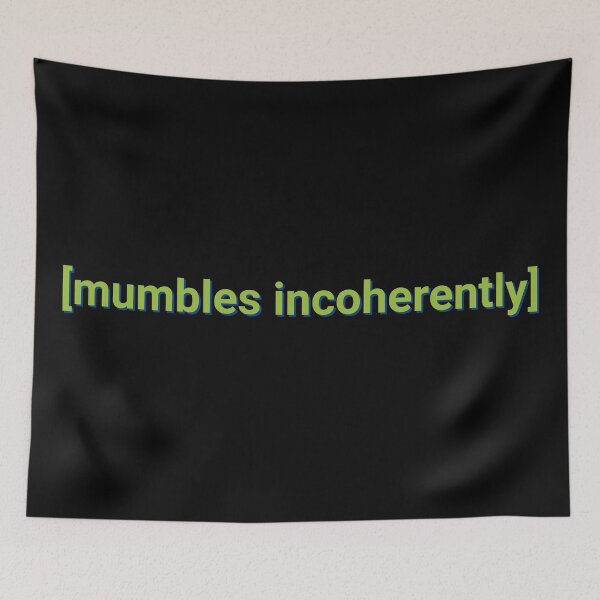 Item preview, Mumbles Incoherently Movie Subtitles designed and sold by Sour Soul.