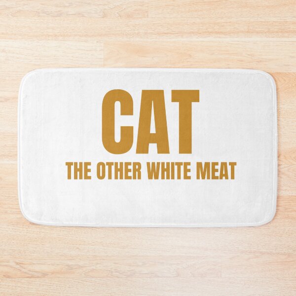 Item preview, CAT the other white meat designed and sold by RoyBaht.