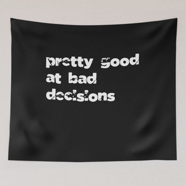 Item preview, Pretty Good at Bad Decisions designed and sold by manardesign.