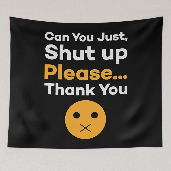 Item preview, Can You Just Shut Up Please Thank You - Funny Sarcastic Sayings designed and sold by Scratches Tees.