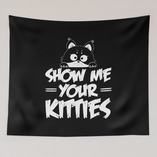 Item preview, Funny Show Me Your Kitties designed and sold by ThreadsNouveau.