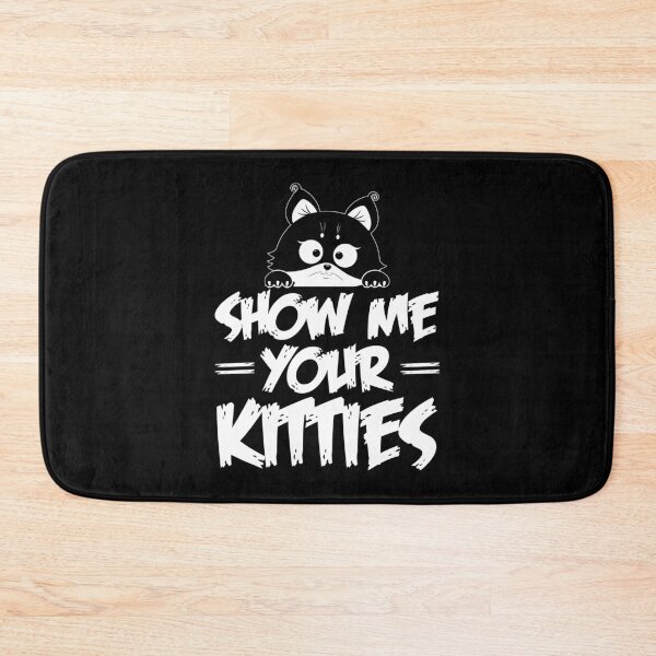 Item preview, Funny Show Me Your Kitties designed and sold by ThreadsNouveau.
