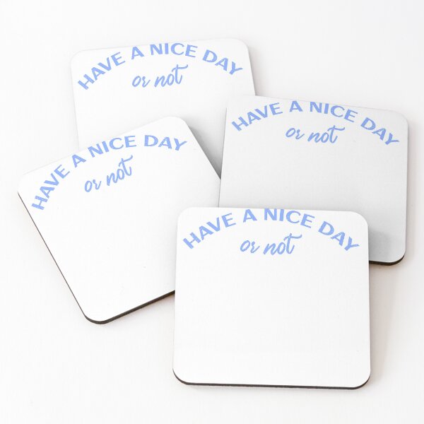 Item preview, Have a nice day   or not designed and sold by RoyBaht.