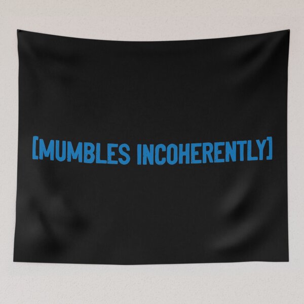 Item preview, Mumbles Incoherently Movie Subtitle designed and sold by Sour Soul.