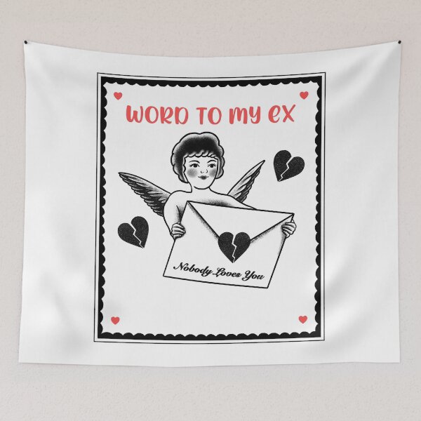Item preview, Word to my Ex on Valentines day designed and sold by TheRightHonMP.
