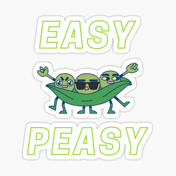 "Easy Peasy Ez Peasy Peas Design" Sticker by StoicHero Redbubble