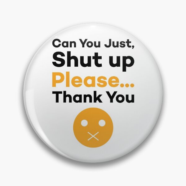 Item preview, Can You Just Shut Up Please Thank You - Funny Sarcastic Sayings designed and sold by Scratches Tees.