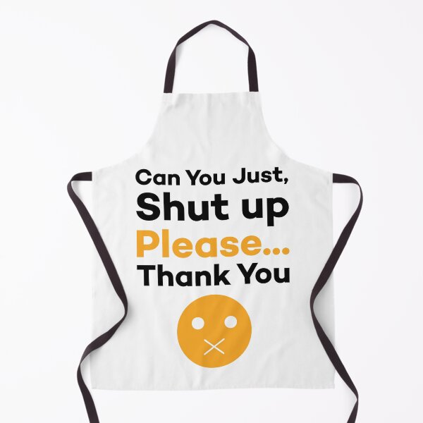 Item preview, Can You Just Shut Up Please Thank You - Funny Sarcastic Sayings designed and sold by Scratches Tees.