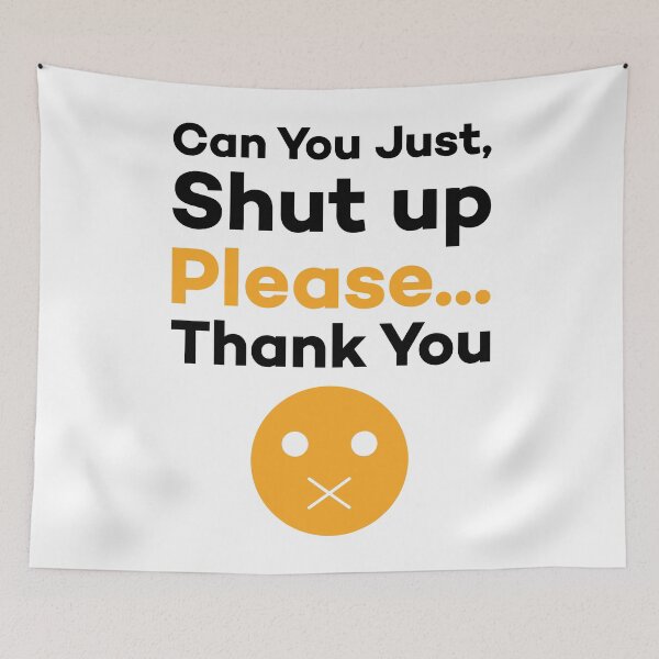 Item preview, Can You Just Shut Up Please Thank You - Funny Sarcastic Sayings designed and sold by Scratches Tees.