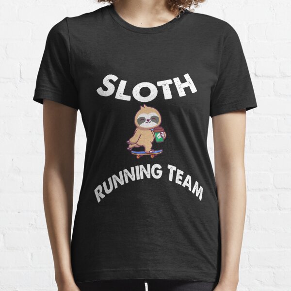 Funny Workout Tee Sloth Running Team Shirt Funny Women Exercice Tshirt Fitness tshirt Cute Sloth Funny Running Tee Girls Sloth Shirt