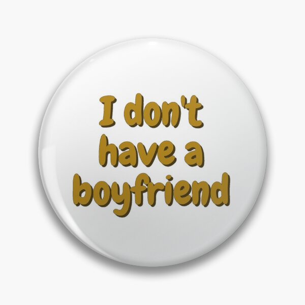 Item preview, I dont have a boyfriend designed and sold by LeRapunzel.