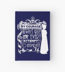 Jane Austen Quote - My Courage Always Rises With Every Attempt to Intimidate Me Hardcover Journal