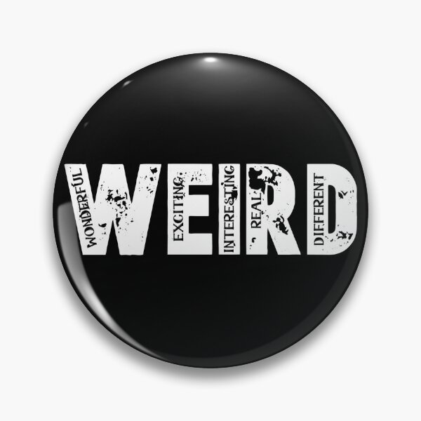 Item preview, Weird; WONDERFUL, EXCITING, INTERESTING, REAL, DIFFERENT T-Shirt designed and sold by OAPod.