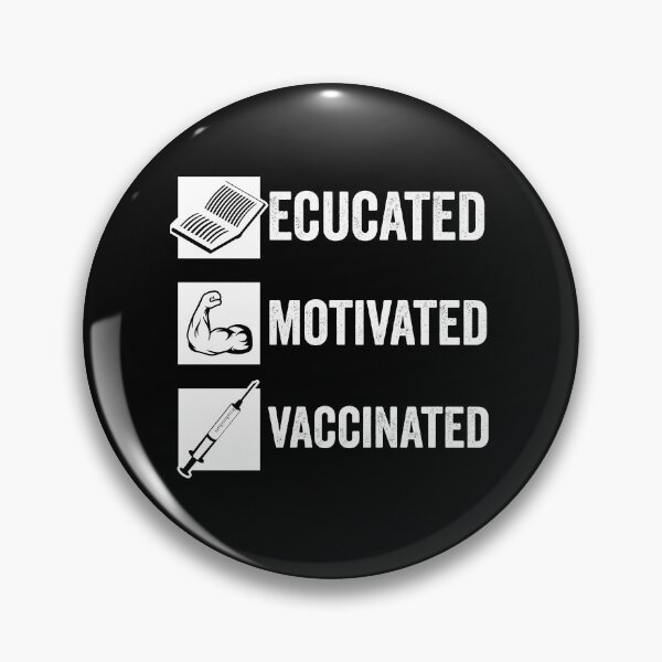 Artikelvorschau, EDUCATED MOTIVATED VACCINATED entworfen und verkauft von noahs-shop.