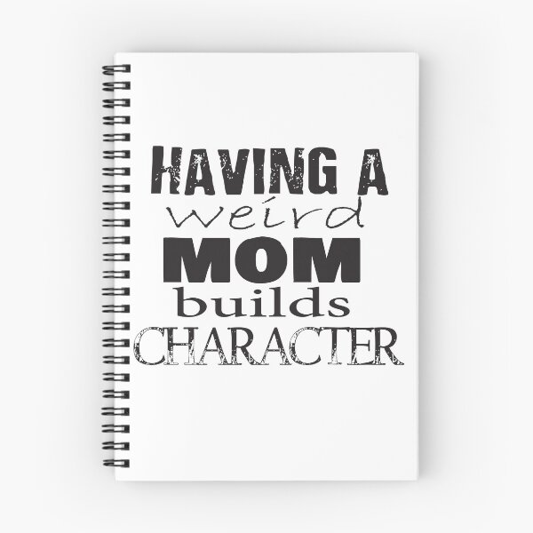 Item preview, Having a weird mom builds character funny gift idea designed and sold by salem19902.
