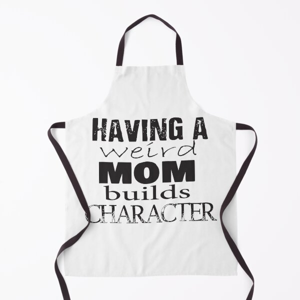Item preview, Having a weird mom builds character funny gift idea designed and sold by salem19902.