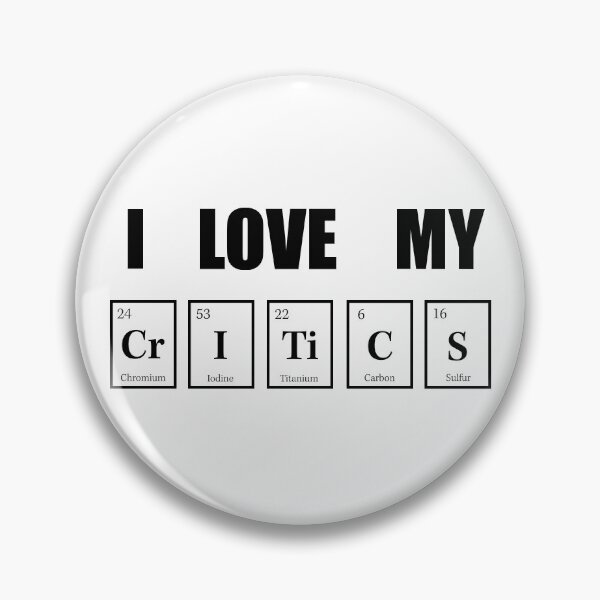 Item preview, I Love My Critics designed and sold by Aethel84.