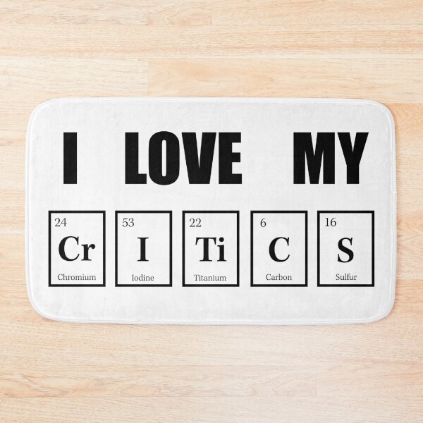 Item preview, I Love My Critics designed and sold by Aethel84.