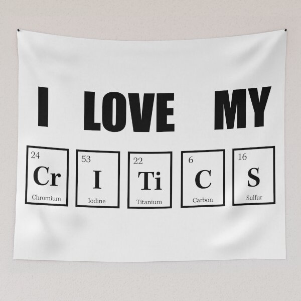 Item preview, I Love My Critics designed and sold by Aethel84.