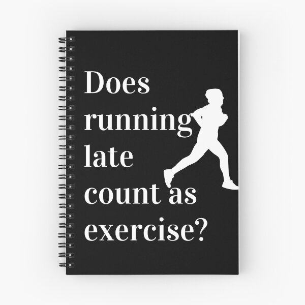 Item preview, Does Running Late Count As Exercise Great Gift designed and sold by giftsbyminuet.