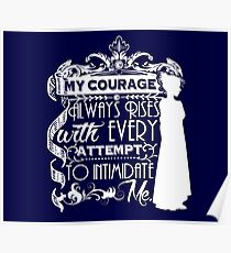 Jane Austen Quote - My Courage Always Rises With Every Attempt to Intimidate Me Poster