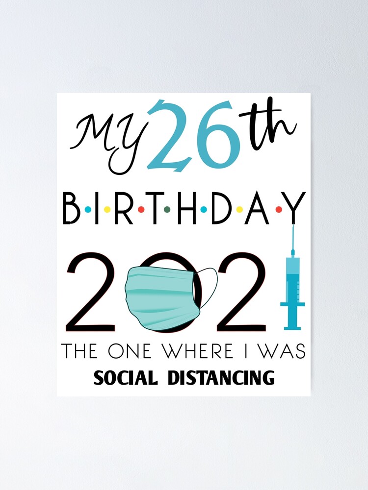 Funny 26th Birthday Quarantine Social Distancing Gift,26th birthday quotes 2021,26th Birthday Party Ideas for Him, romantic birthday 26 years old Funny 26th Birthday Quarantine Social Distancing Gift,26th birthday quotes 2021,26th Birthday Party Ideas for Him, romantic birthday 26 years old