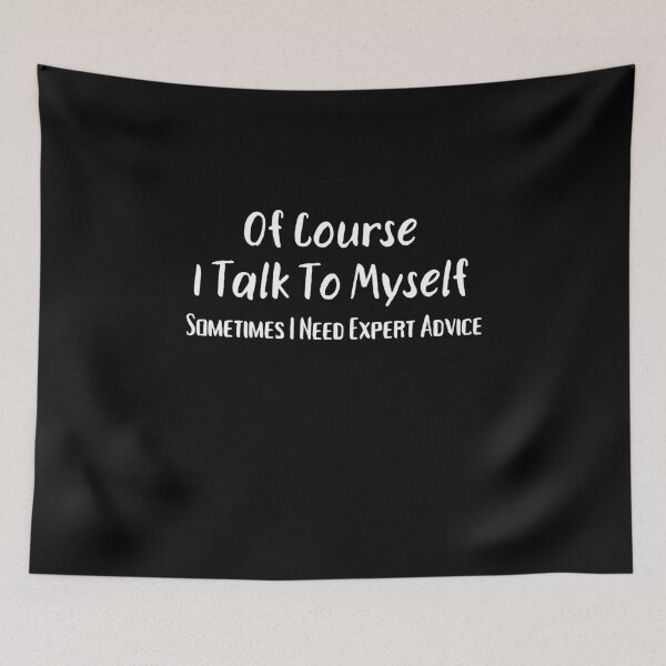 Item preview, Of Course I Talk To Myself Sometimes I Need Expert designed and sold by Emerg-Apparel.