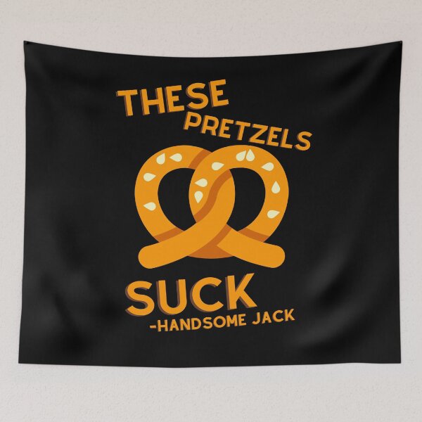 Item preview, These Pretzels Suck! - Handsome Jack, Borderlands designed and sold by LittleBitDarker.